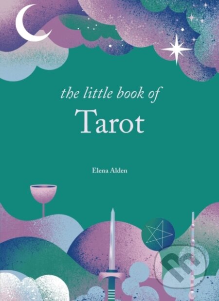 Kniha: The Little Book of Tarot (Elena Alden). Godsfield Press, 2024 Kniha: The Little Book of Tarot (Elena Alden). Godsfield Press, 2024