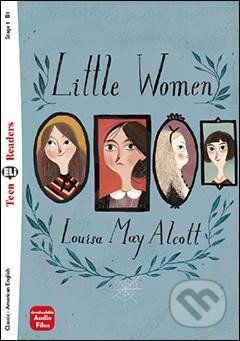 Kniha: Teen Eli Readers 3/B1: Little Women + Downlodable Multimedia (May Louisa Alcottová). Eli, 2015 Kniha: Teen Eli Readers 3/B1: Little Women + Downlodable Multimedia (May Louisa Alcottová). Eli, 2015