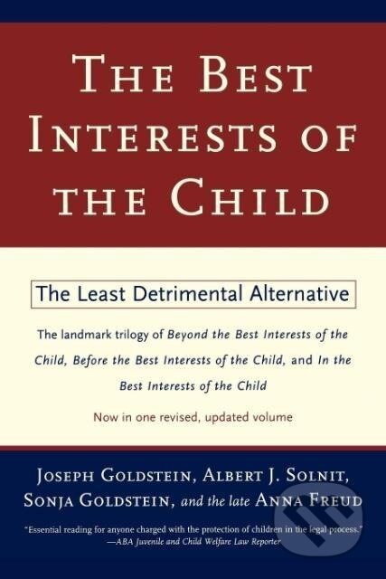 Kniha: The Best Interests of the Child (Joseph Goldstein). Free Press, 1998 Kniha: The Best Interests of the Child (Joseph Goldstein). Free Press, 1998