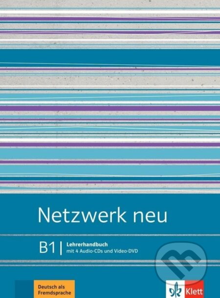 Kniha: Netzwerk neu 3 (B1) - Lehrerhandbuch + 4Audio CD + DVD-Video (Stefanie Dengler). Klett, 2021 Kniha: Netzwerk neu 3 (B1) - Lehrerhandbuch + 4Audio CD + DVD-Video (Stefanie Dengler). Klett, 2021