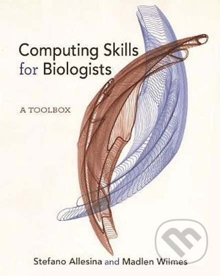Kniha: Computing Skills for Biologists : A Toolbox (Stefano Allesina). Princeton University Press, 2019 Kniha: Computing Skills for Biologists : A Toolbox (Stefano Allesina). Princeton University Press, 2019