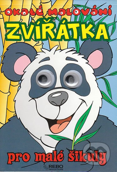 Kniha: Zvířátka - Okaté malování pro malé šikuly (Rebo). Rebo, 2008 Kniha: Zvířátka - Okaté malování pro malé šikuly (Rebo). Rebo, 2008