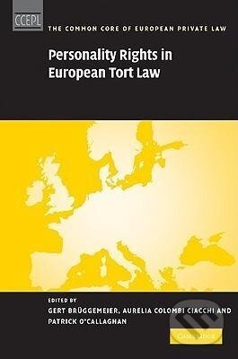 Kniha: Personality Rights in European Tort Law (Gert Brüggemeier). Cambridge University Press, 2010 Kniha: Personality Rights in European Tort Law (Gert Brüggemeier). Cambridge University Press, 2010