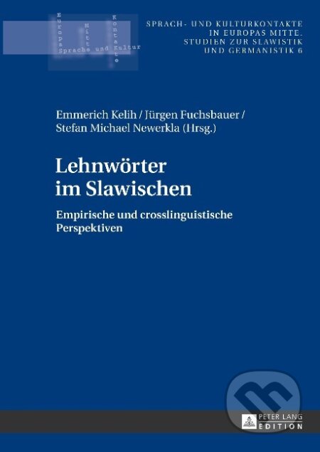 Kniha: Lehnwörter im Slawischen (Emmerich Kelih). Peter Lang, 2015 Kniha: Lehnwörter im Slawischen (Emmerich Kelih). Peter Lang, 2015