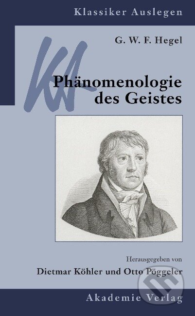 Kniha: Phänomenologie des Geistes (G.W.F. Hegel). Walter de Gruyter, 2006 Kniha: Phänomenologie des Geistes (G.W.F. Hegel). Walter de Gruyter, 2006