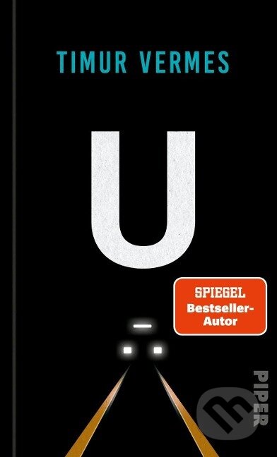 Kniha: U (Timur Vermes). Piper, 2021 Kniha: U (Timur Vermes). Piper, 2021
