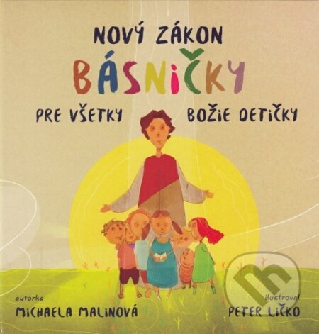 Kniha: Nový zákon, Básničky pre všetky božie detičky (Michaela Malinová). , 2015 Kniha: Nový zákon, Básničky pre všetky božie detičky (Michaela Malinová). , 2015