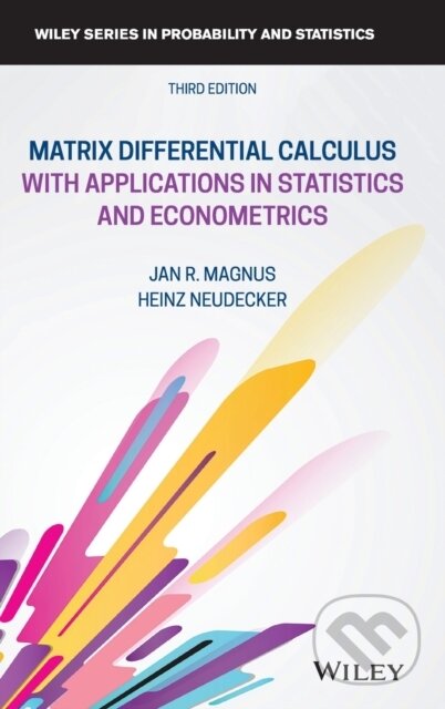 Kniha: Matrix Differential Calculus with Applications in Statistics and Econometrics (Heinz Neudecker a Jan R. Magnus). John Wiley & Sons, 2019 Kniha: Matrix Differential Calculus with Applications in Statistics and Econometrics (Heinz Neudecker a Jan R. Magnus). John Wiley & Sons, 2019
