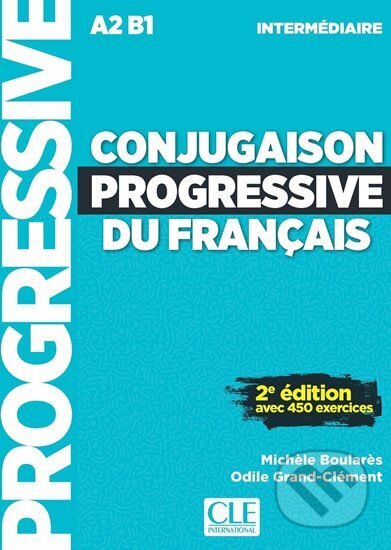Kniha: Conjugaison progressive du francais: Intermédiaire Livre (Michéle Boularés). Cle International, 2017 Kniha: Conjugaison progressive du francais: Intermédiaire Livre (Michéle Boularés). Cle International, 2017
