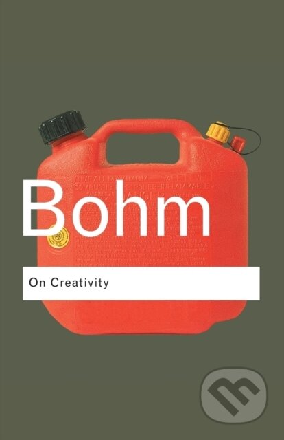 Kniha: On Creativity (David Bohm). Routledge, 2004 Kniha: On Creativity (David Bohm). Routledge, 2004