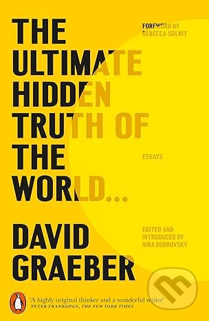 Kniha: Ultimate Hidden Truth of the World (David Graeber). Penguin Books, 2025 Kniha: Ultimate Hidden Truth of the World (David Graeber). Penguin Books, 2025