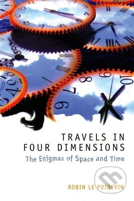 Kniha: Le Poidevin, R: Travels in Four Dimensions (Robin Le Poidevin). OUP Oxford, 2004 Kniha: Le Poidevin, R: Travels in Four Dimensions (Robin Le Poidevin). OUP Oxford, 2004