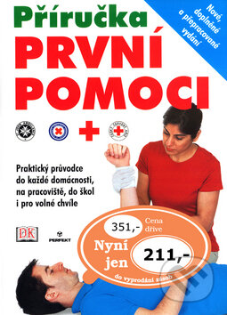 Kniha: Příručka první pomoci (Perfekt). Perfekt, 2003 Kniha: Příručka první pomoci (Perfekt). Perfekt, 2003
