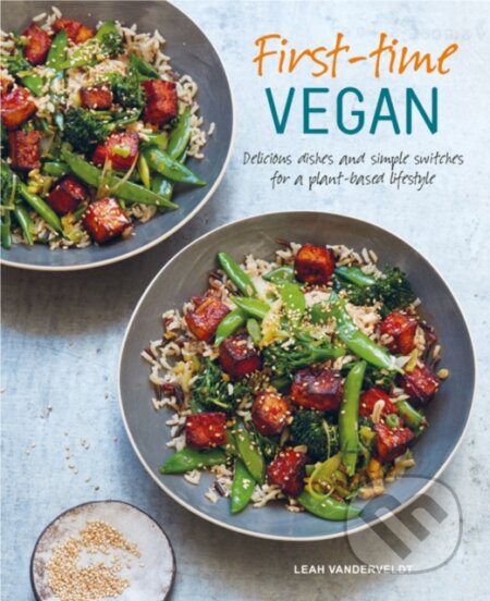 Kniha: First-time Vegan (Leah Vanderveldt). Ryland, Peters and Small, 2019 Kniha: First-time Vegan (Leah Vanderveldt). Ryland, Peters and Small, 2019
