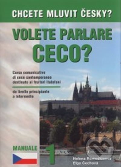 Kniha: Chcete mluvit česky? Italská verze (Elga Čechová a Helena Remediosová). Putz Harry, 2008 Kniha: Chcete mluvit česky? Italská verze (Elga Čechová a Helena Remediosová). Putz Harry, 2008