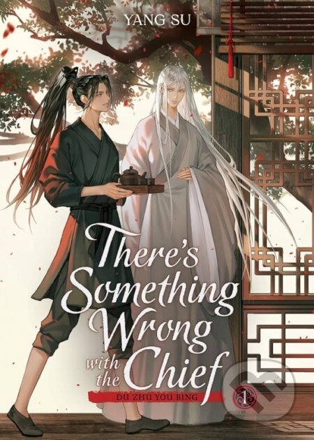 Kniha: There’s Something Wrong with the Chief: Du Zhu You Bing (Novel) 1 (Su Yang). Seven Seas, 2025 Kniha: There’s Something Wrong with the Chief: Du Zhu You Bing (Novel) 1 (Su Yang). Seven Seas, 2025