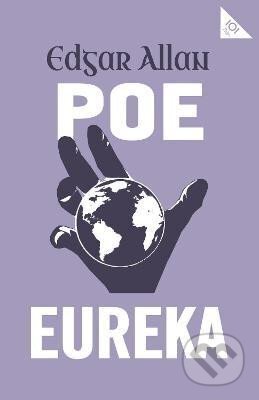Kniha: Eureka: Annotated Edition (Alma Classics 101 Pages) (Allan Edgar Poe). Alma Books, 2018 Kniha: Eureka: Annotated Edition (Alma Classics 101 Pages) (Allan Edgar Poe). Alma Books, 2018