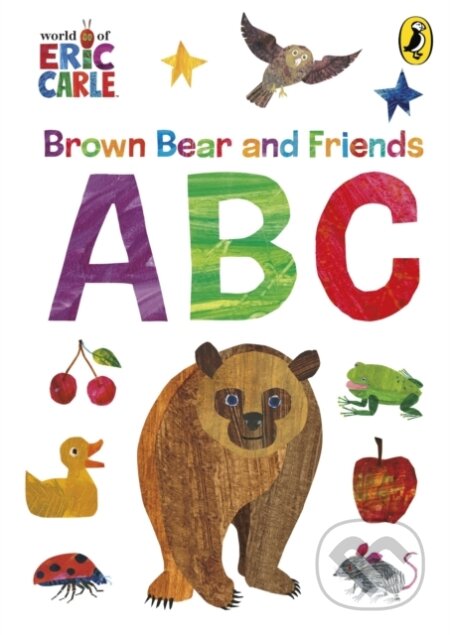 Kniha: Brown Bear and Friends ABCs (Eric Carle). Penguin Random House Childrens UK, 2025 Kniha: Brown Bear and Friends ABCs (Eric Carle). Penguin Random House Childrens UK, 2025