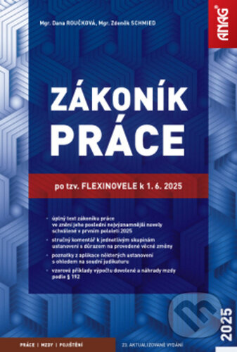 Kniha: Zákoník práce po tzv. flexinovele k 1. 6. 2025 - sešit (Dana Roučková a Zdeněk Schmied). ANAG, 2025 Kniha: Zákoník práce po tzv. flexinovele k 1. 6. 2025 - sešit (Dana Roučková a Zdeněk Schmied). ANAG, 2025