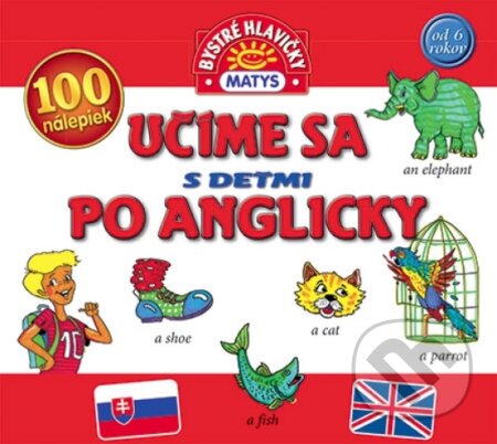 Kniha: Učíme sa s deťmi po anglicky (neuvedený autor). Matys, 2016 Kniha: Učíme sa s deťmi po anglicky (neuvedený autor). Matys, 2016