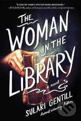 Kniha: The Woman in the Library (Sulari Gentill). Poisoned Pen Press, 2022 Kniha: The Woman in the Library (Sulari Gentill). Poisoned Pen Press, 2022