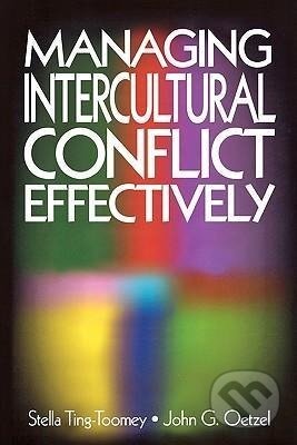 Kniha: Managing Intercultural Conflict Effectively (Stella Ting-Toomey). Sage Publications, 2001 Kniha: Managing Intercultural Conflict Effectively (Stella Ting-Toomey). Sage Publications, 2001