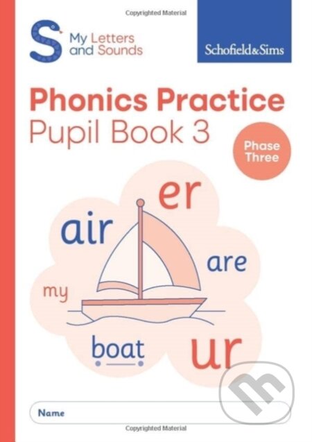 Kniha: My Letters and Sounds Phonics Practice Pupil Book 3 (Carol Matchett a Schofield & Sims). Schofield & Sims, 2022 Kniha: My Letters and Sounds Phonics Practice Pupil Book 3 (Carol Matchett a Schofield & Sims). Schofield & Sims, 2022