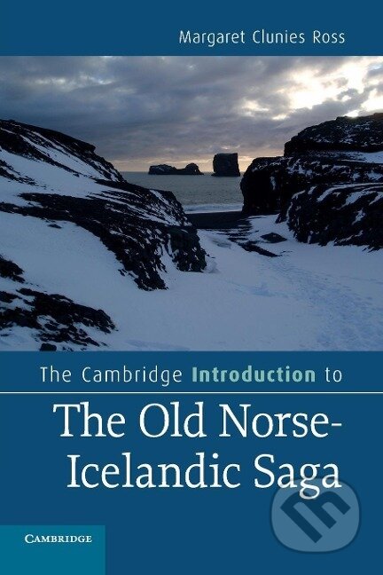 Kniha: The Cambridge Introduction to the Old Norse-Icelandic Saga (Margaret Clunies Ross). Cambridge University Press, 2015 Kniha: The Cambridge Introduction to the Old Norse-Icelandic Saga (Margaret Clunies Ross). Cambridge University Press, 2015