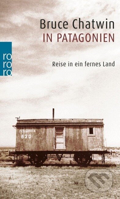 Kniha: In Patagonien (Bruce Chatwin). , 1984 Kniha: In Patagonien (Bruce Chatwin). , 1984