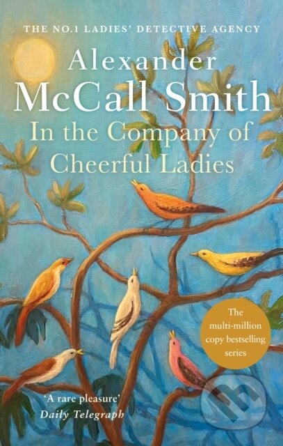 Kniha: In The Company Of Cheerful Ladies (Alexander McCall Smith). Abacus, 2005 Kniha: In The Company Of Cheerful Ladies (Alexander McCall Smith). Abacus, 2005