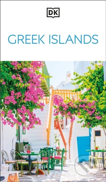 Kniha: DK Greek Islands (DK Travel). Dorling Kindersley, 2025 Kniha: DK Greek Islands (DK Travel). Dorling Kindersley, 2025