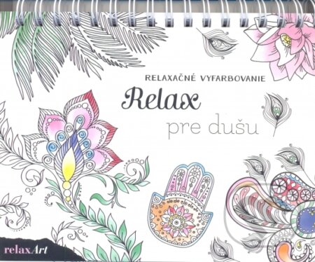 Kniha: Relax pre dušu - Relaxačné vyfarbovanie (neuvedený autor). Naumann & Göbel Kniha: Relax pre dušu - Relaxačné vyfarbovanie (neuvedený autor). Naumann & Göbel