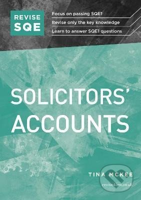 Kniha: Revise SQE Solicitors´ Accounts: SQE1 Revision Guide (Tina McKee). Fin Publishing, 2022 Kniha: Revise SQE Solicitors´ Accounts: SQE1 Revision Guide (Tina McKee). Fin Publishing, 2022
