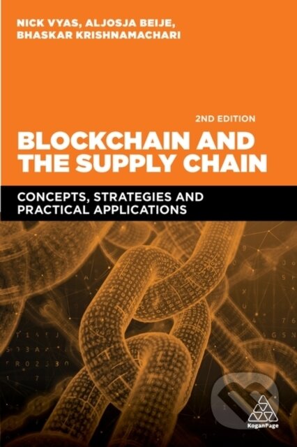 Kniha: Blockchain and the Supply Chain (Nick Vyas). Kogan Page, 2022 Kniha: Blockchain and the Supply Chain (Nick Vyas). Kogan Page, 2022