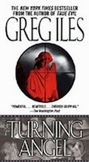 Kniha: Turning Angel (Greg Iles). Simon & Schuster, 2006 Kniha: Turning Angel (Greg Iles). Simon & Schuster, 2006