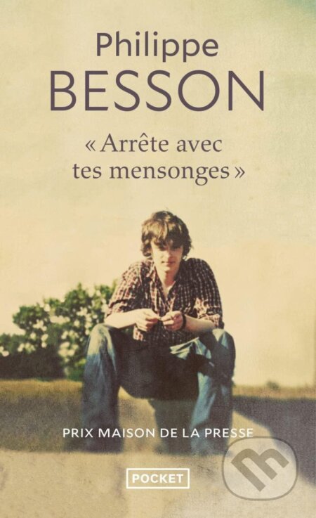 Kniha: Arrete avec tes mensonges (Philippe Besson). Pocket, 2020 Kniha: Arrete avec tes mensonges (Philippe Besson). Pocket, 2020