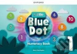 Kniha: Little Blue Dot 1 Numeracy Book (Mary Charrington). Oxford University Press, 2023 Kniha: Little Blue Dot 1 Numeracy Book (Mary Charrington). Oxford University Press, 2023