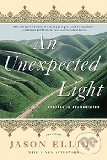 Kniha: An Unexpected Light: Travels in Afghanistan (Jason Elliot). Picador, 2011 Kniha: An Unexpected Light: Travels in Afghanistan (Jason Elliot). Picador, 2011