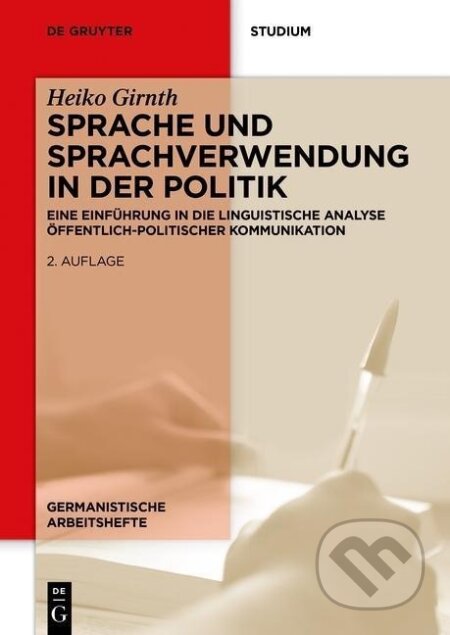 Kniha: Sprache und Sprachverwendung in der Politik (Heiko Girnth). De Gruyter, 2015 Kniha: Sprache und Sprachverwendung in der Politik (Heiko Girnth). De Gruyter, 2015