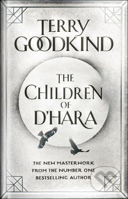 Kniha: The Children of D´Hara (Terry Goodkind). Head of Zeus, 2021 Kniha: The Children of D´Hara (Terry Goodkind). Head of Zeus, 2021