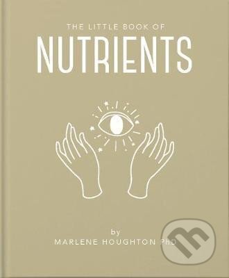 Kniha: The Little Book of Nutrients (Marlene Houghton). , 2021 Kniha: The Little Book of Nutrients (Marlene Houghton). , 2021