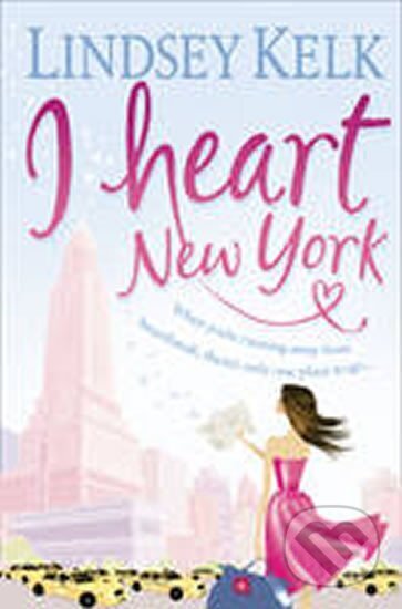 Kniha: I Heart New York (Lindsey Kelková). HarperCollins, 2009 Kniha: I Heart New York (Lindsey Kelková). HarperCollins, 2009