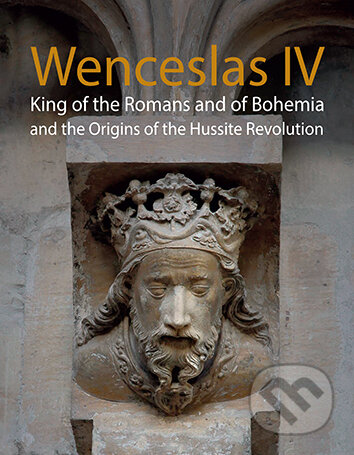 Kniha: Wenceslas IV (Jiří Kuthan). Univerzita Karlova v Praze, 2024 Kniha: Wenceslas IV (Jiří Kuthan). Univerzita Karlova v Praze, 2024