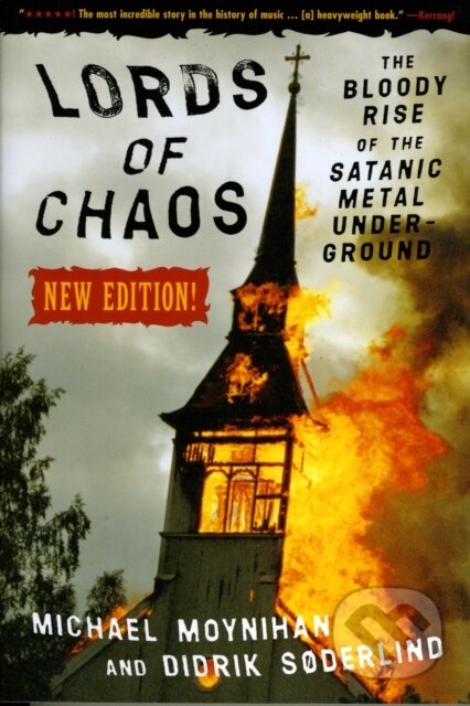 Kniha: Lords Of Chaos - 2nd Edition (Didrick Soderlind a Michael Moynihan). Feral House, 2003 Kniha: Lords Of Chaos - 2nd Edition (Didrick Soderlind a Michael Moynihan). Feral House, 2003