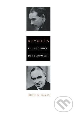 Kniha: Keynes's Philosophical Development (John B. Davis). Cambridge University Press, 2008 Kniha: Keynes's Philosophical Development (John B. Davis). Cambridge University Press, 2008