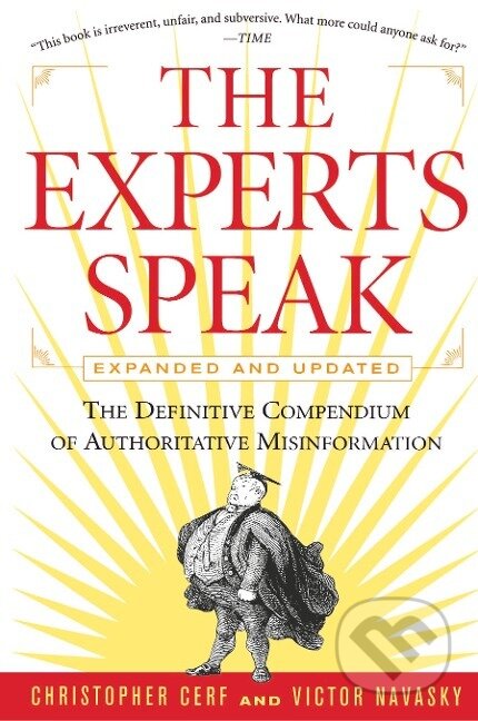 Kniha: EXPERTS SPEAK EXPANDED AND UPD (Victor S Navasky). Random House Publishing Group, 1998 Kniha: EXPERTS SPEAK EXPANDED AND UPD (Victor S Navasky). Random House Publishing Group, 1998
