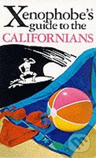 Kniha: The Xenophobe´s Guide to the Californians (Oval Books). Oval Books, 2000 Kniha: The Xenophobe´s Guide to the Californians (Oval Books). Oval Books, 2000
