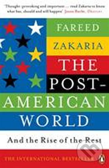 Kniha: The Post-American World : And the Rise of the Rest (Fareed Zakaria). Penguin Books, 2009 Kniha: The Post-American World : And the Rise of the Rest (Fareed Zakaria). Penguin Books, 2009