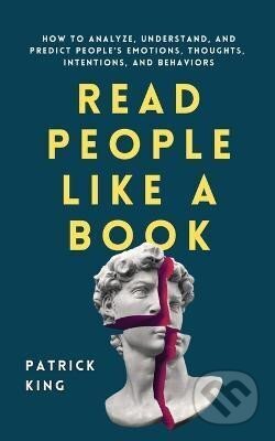 Kniha: Read People Like a Book (Patrick King). Pkcs Media, 2020 Kniha: Read People Like a Book (Patrick King). Pkcs Media, 2020