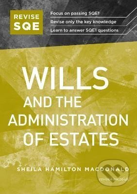 Kniha: Revise SQE Wills and the Administration of Estates: SQE1 Revision Guide (Sheila Macdonald Hamilton). Fin Publishing, 2023 Kniha: Revise SQE Wills and the Administration of Estates: SQE1 Revision Guide (Sheila Macdonald Hamilton). Fin Publishing, 2023
